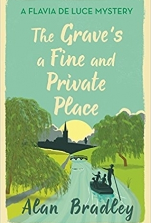 The Grave&#039;s a Fine and Private Place: A Flavia de Luce Mystery Book 9