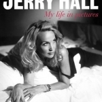 Jerry Hall: My Life in Pictures