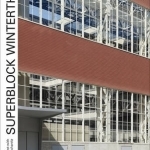 Superblock Winterthur: A Project with Architect Krischanitz