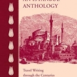 An Istanbul Anthology: Travel Writing Through the Centuries