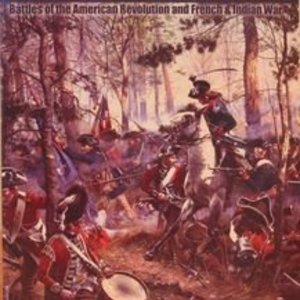 Clash for a Continent: Battles of the American Revolution and French &amp; Indian War