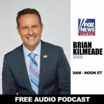 Brian Kilmeade Show Free Podcast