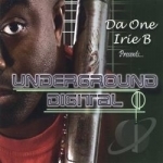 Underground Digital by Da One Irie B