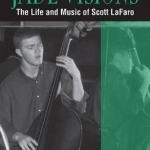 Jade Visions: The Life and Music of Scott Lafaro