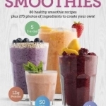 Carbs &amp; Cals Smoothies: 80 Healthy Smoothie Recipes &amp; 275 Photos of Ingredients to Create Your Own!