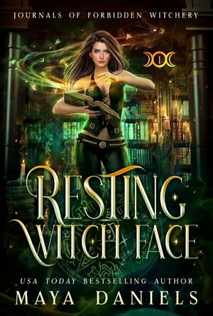 Resting Witch Face (Journals of Forbidden Witchery #1)