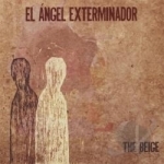 El Angel Exterminador by Beige