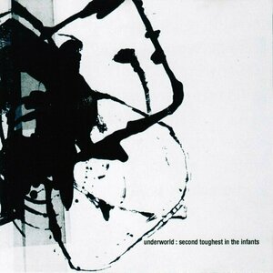 Second Toughest in the Infants by Underworld