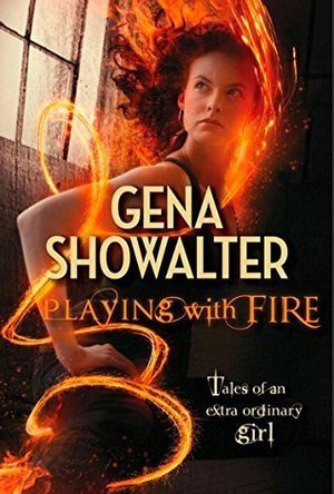 Playing with Fire (Tales of an Extraordinary Girl, #1)