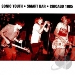 Smart Bar: Chicago 1985 by Sonic Youth