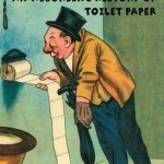 Bum Fodder: An Absorbing History of Toilet Paper