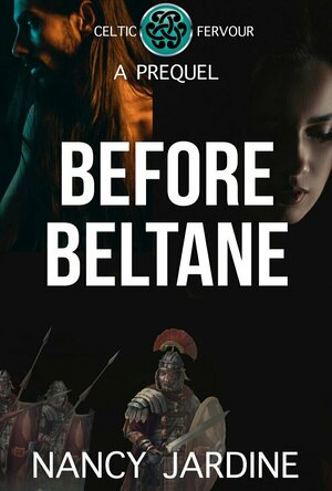 Before Beltane: A Prequel to the Celtic Fervour Series by Nancy Jardine