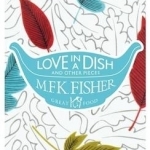 Love in a Dish and Other Pieces