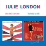 Sings Latin in a Satin Mood/Swing Me an Old Song by Julie London
