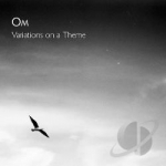 Variations on a Theme by Om