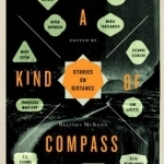 A Kind of Compass: Stories on Distance