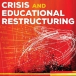 The Global Financial Crisis and Educational Restructuring