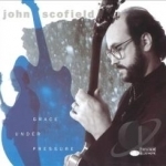 Grace Under Pressure by John Scofield