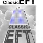 Classic EFT Tapping Collection: Comprehensive Guide to Emotional Freedom Techniques Including Easy EFT, Adventures in EFT, the Advanced Patterns of EFT and EFT &amp; NLP