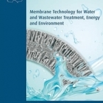 Membrane Technology for Water and Wastewater Treatment, Energy and Environment