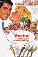 Doctor, You&#039;ve Got to Be Kidding! (1967)