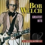 Greatest Hits by Bob Welch