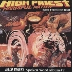 High Priest of Harmful Matter: Tales From the Trial by Jello Biafra