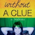 Rebel Without a Clue: A Memoir