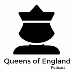 Queens of England Podcast