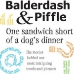 Balderdash &amp; Piffle: One Sandwich Short of a Dog&#039;s Dinner