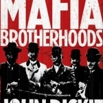 Mafia Brotherhoods: Camorra, Mafia, &#039;ndrangheta: the Rise of the Honoured Societies