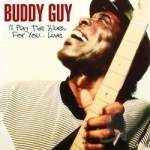 I&#039;ll Play the Blues for You... by Buddy Guy