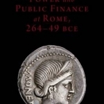 Power and Public Finance at Rome, 264-49 BCE