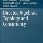 Directed Algebraic Topology and Concurrency: 2016
