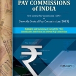 Pay Commissions of India: First Central Pay Commission (1947) to Seventh Central Pay Commission (2015)