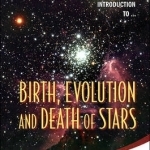 Birth, Evolution and Death of Stars