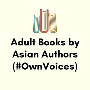#OwnVoices Adult Books by Asian Authors