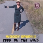 Seed On The Wind by Woody Sparks