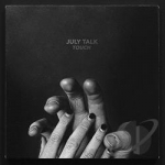 Touch by July Talk
