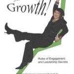 Engaged for Growth!: Rules of Engagement &amp; Leadership Secrets