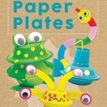 51 Things to Make with Paper Plates