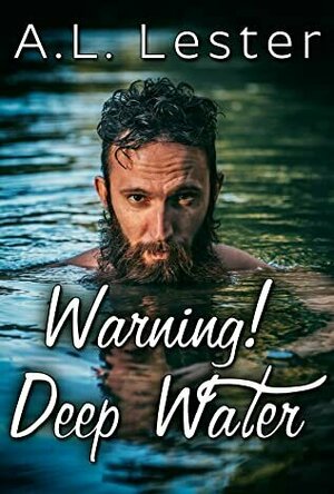 Warning! Deep Water! by A.L. Lester