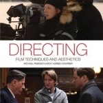 Directing: Film Techniques and Aesthetics