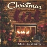 Christmas This Year by Mark David Williams