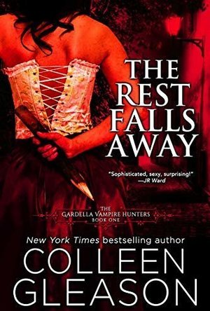 The Rest Falls Away (The Gardella Vampire Hunters, #1)