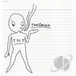 TNT by Tortoise