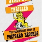 Simply Thrilled: The Preposterous Story of Postcard Records