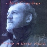 Have a Little Faith by Joe Cocker