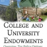 College &amp; University Endowments: Overview, Tax Policy Options, Perspectives