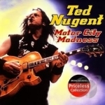 Motor City Madness by Ted Nugent